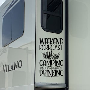 Weekend Forecast Camping with a Good Chance of Drinking / Large Camper Decal / RV Slide out Decal / RV Door Decal / Customize your camper