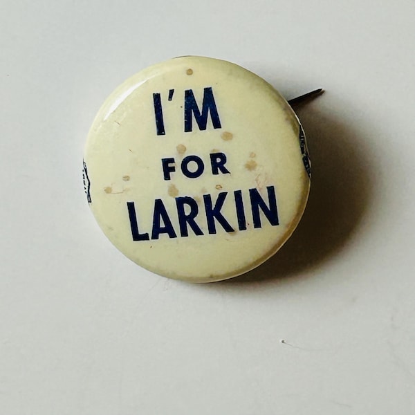 Vintage Political Campaign Button, I'm for Larkin, Seattle WA