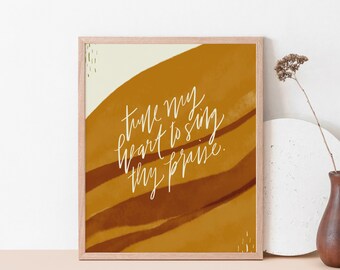 Tune my heart to sing thy praise | Hymn Print | Come Thou Fount | christmas gift | holiday gift | believer gift