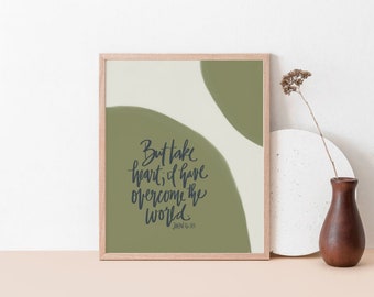 John 16:33 | Scripture Print | But take heart; I have overcome the world | encouragement gift | theology lover gift