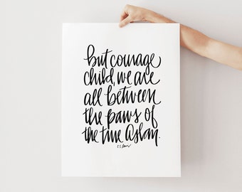 but courage child | true aslan | cs lewis quotes | narnia art | nursery art | christmas gift | holiday gift | book lover gift