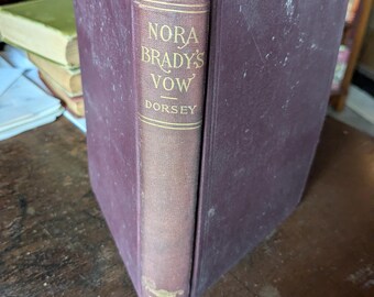 Nora Brady's Vow, by Anna Dorsey 1896
