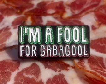 I'm a fool for gabagool - funny Italian food pin