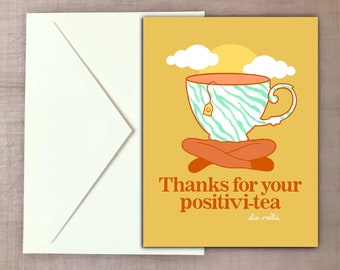 Thanks for your Positivi-tea - Thank you Tea Card