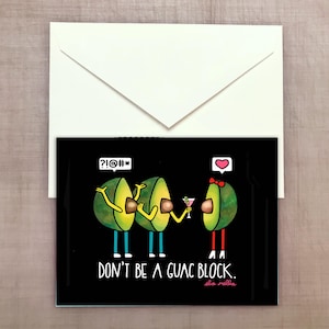 No seas un bloque de Guac - Tarjeta de felicitación de aguacate