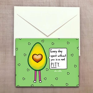 Cada día pasado sin ti es una tarjeta PITy - Avocado Valentine's Day Card