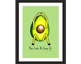 Pop, Lock & Guac It - Avocado Art Print