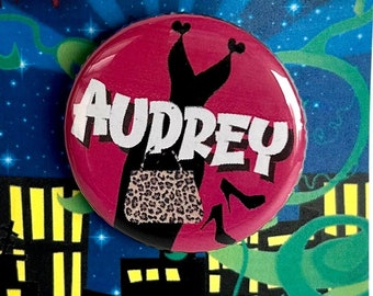 Little Shop of Horrors Musical Audrey Inspired Pin, Magnet, Button, Badge, Pinback