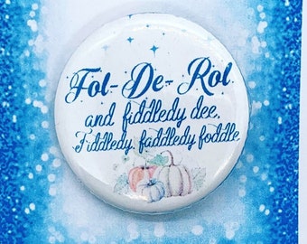 Cinderella the Musical Fol De Rol Inspired Pinback, Button, Badge, Magnet, Musical Theatre