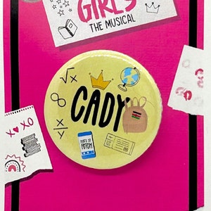 Mean Girls the Musical Cady Inspired Pinback, Button, Badge, Magnet, Musical Theatre