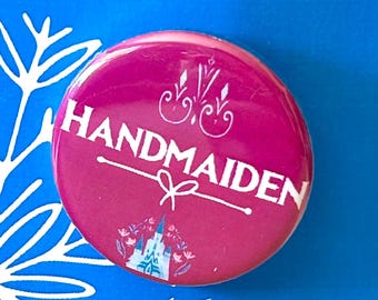 FROZEN The Musical Handmaiden Inspired Inspired Pinback, Button, Badge, Magnet, Musical Theatre