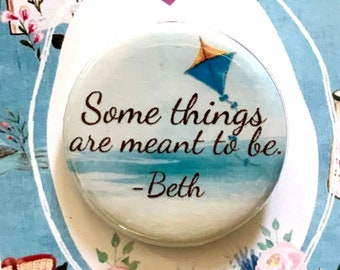 LITTLE WOMEN Musical Some Things Are Meant To Be inspired Pinback, Button, Badge, Pin, Magnet, Musical Theatre