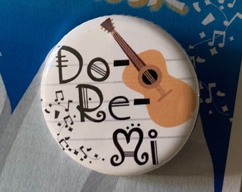 Sound of Music Do-Re-Mi Inspired Pin, Pinback, Button, Magnet, Musical Theatre