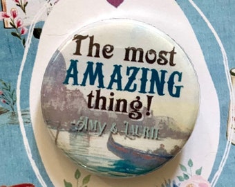 LITTLE WOMEN Musical The Most Amazing Thing inspired Pinback, Button, Badge, Pin, Magnet, Musical Theatre