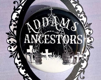 Addams Family Musical Ancestor Inspired Magnet, Button, goth, dark, horror, Death Is Just Around the Corner