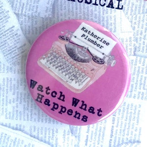 NEWSIES Watch What Happens Inspired Pin, Pinback, Button, Badge, Katherine Plumber, Magnet, Musical Theatre