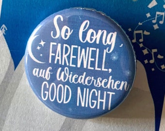 Sound of Music So Long Farewell Inspired Pin, Pinback, Button, Magnet, Musical Theatre