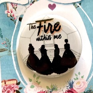 LITTLE WOMEN Musical The Fire Within Me inspired Pinback, Button, Badge, Pin, Magnet, Musical Theatre