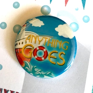 Anything Goes the Musical, Inspired Pin, Pinback, Magnet, Button, Musical Theatre, Cole Porter