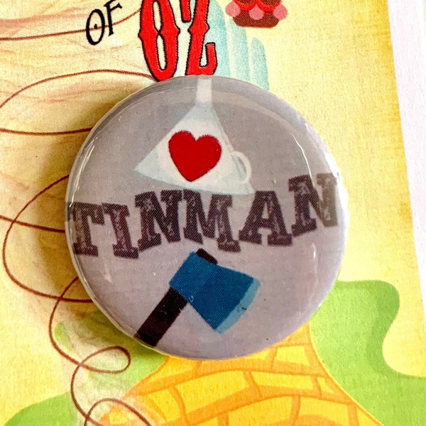 WIZARD OF OZ Tinman Inspired Pin, Pinback, Button, Yellow Brick Road, Musical Theatre