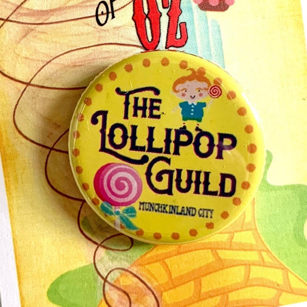 WIZARD OF OZ Lollipop Guild Inspired Pin, Pinback, Button, Badge, Musical Theatre