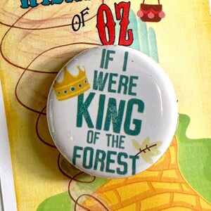 WIZARD OF OZ Lion, King of the Forest Inspired Pin, Pinback, Button, Yellow Brick Road, Musical Theatre