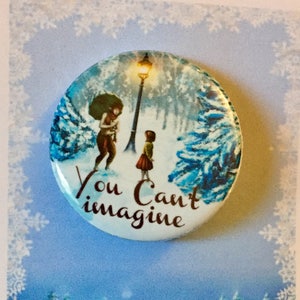 Nárnia Pin, &quot;Você não pode imaginar&quot;, Pinback, Botão, Lembrança de teatro musical