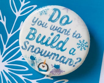 FROZEN The Musical Inspired Do You Want To Build A Snowman?, Anna, Elsa, Pinback, Button, Badge, Magnet, Musical Theatre