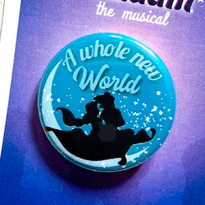 Aladdin the Musical A WHOLE NEW WORLD Inspired Pin, Magnet, Button, Musical Theatre