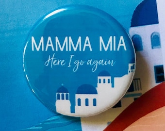 Mamma Mia Musical Inspired Pinback, Button, Badge, Magnet, Musical Theatre