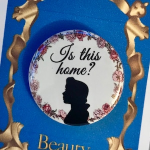 Beauty and The Beast Inspired Belle, Is This Home, Pinback, Button, Musical Theatre
