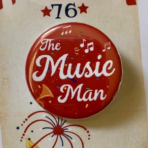 The Music Man the Musical Inspired Pinback, Button, Badge, Magnet, Musical Theatre