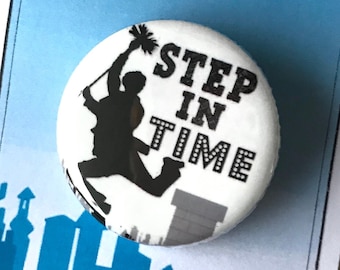 Step in Time, Chimney Sweep, Mary Poppins Musical Inspired Pin, Pinback, Button, Musical Theatre