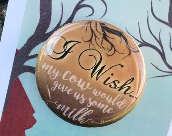 INTO THE WOODS Inspired I Wish my cow would give us some milk, Jack Pinback, Button, Musical Theatre