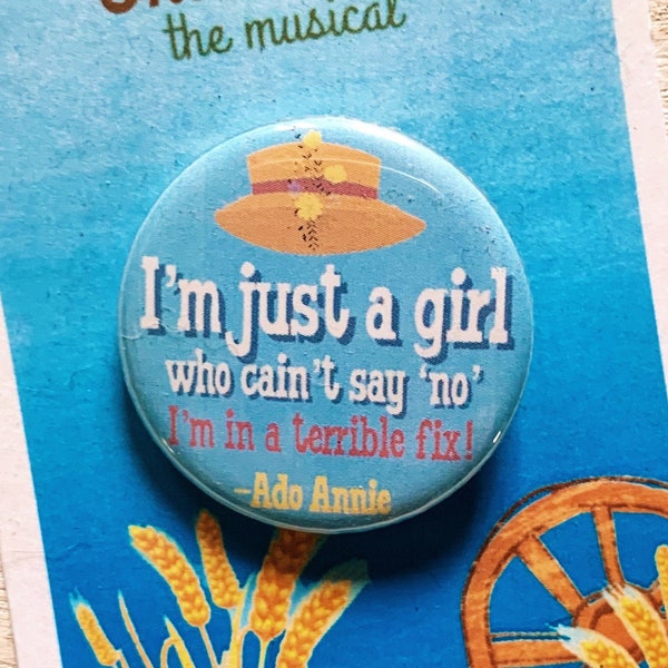 Oklahoma Musical Ado Annie Inspired Pinback, Button, Badge, Magnet, Musical Theatre