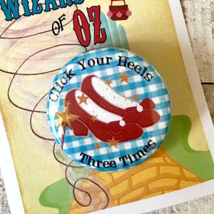 WIZARD OF OZ Inspired Pin, Pinback, Button, Ruby Red Slippers, Dorothy, Musical Theatre
