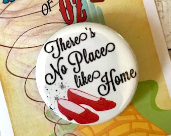 Pin, pinback, botón inspirado en EL MAGO DE OZ, No hay lugar como el hogar, Dorothy, Teatro musical