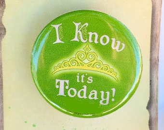 SHREK Musical Inspired Pin, Pinback, Princess FIONA, I Know It's Today, Musical Theatre