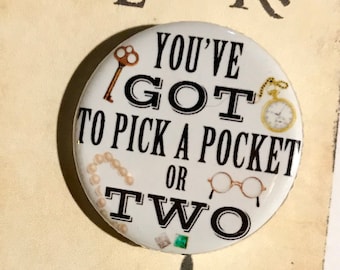 Oliver! The Musical, You&#39;ve Got to Pick a Pocket Pin, Button, Musical Theatre