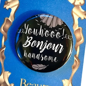 Beauty and The Beast Inspired Babette, Plumette Pinback, Button, Musical Theatre