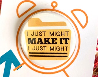 9 to 5 the Musical Inspired I Just Might Pinback, Button, Badge, Magnet, Musical Theatre
