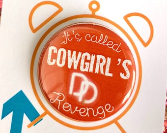 9 to 5 the Musical Inspired Cowgirl’s Revenge Pinback, Button, Badge, Magnet, Musical Theatre