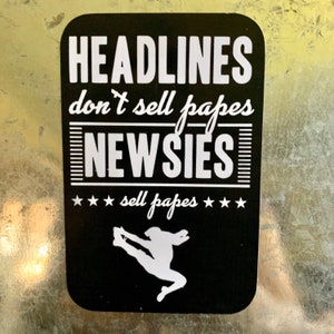 NEWSIES Inspired Large Magnet, Papes, Musical Theatre