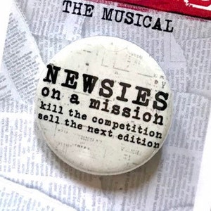 NEWSIES Inspired Pin, Pinback, Button, Badge, Magnet Musical Theatre