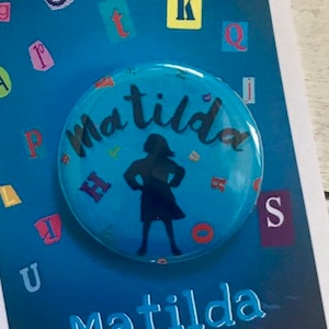 Matilda the Musical Inspired Pinback, Button, Badge, Magnet, Musical Theatre