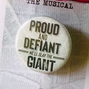 NEWSIES Proud And Defiant We'll Slay The Giant Inspired Pinback, Button, Badge, Magnet Musical Theatre