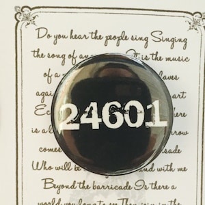 Les Miserables, Jean Valjean Inspired Pin, Button, 24601, Victor Hugo
