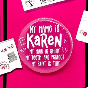 Mean Girls the Musical Karen Inspired Pinback, Button, Badge, Magnet, Musical Theatre