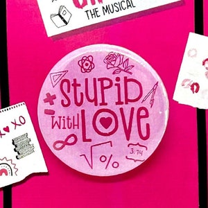 Mean Girls the Musical Stupid With Love Inspired Pinback, Button, Badge, Magnet, Musical Theatre