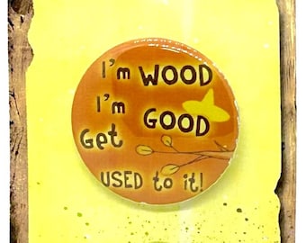 SHREK Musical Inspired Pinocchio I’m Good I’m Wood Pin, Pinback, Magnet, Pinback, Button, Badge, Fairytale Characters, Musical Theatre